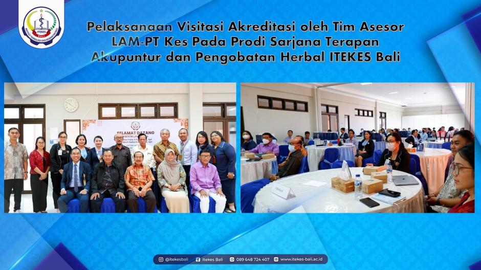 Pelaksanaan Visitasi Akreditasi oleh Tim Asesor LAM-PT Kes Pada Prodi Sarjana Terapan Akupuntur dan Pengobatan Herbal ITEKES Bali