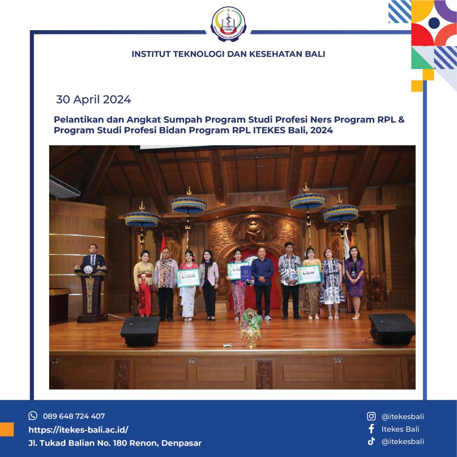 Pelantikan dan Angkat Sumpah Program Studi Pendidikan Profesi Ners Program RPL dan  Program Studi Pendidikan Profesi Bidan Program RPL ITEKES Bali, 2024.