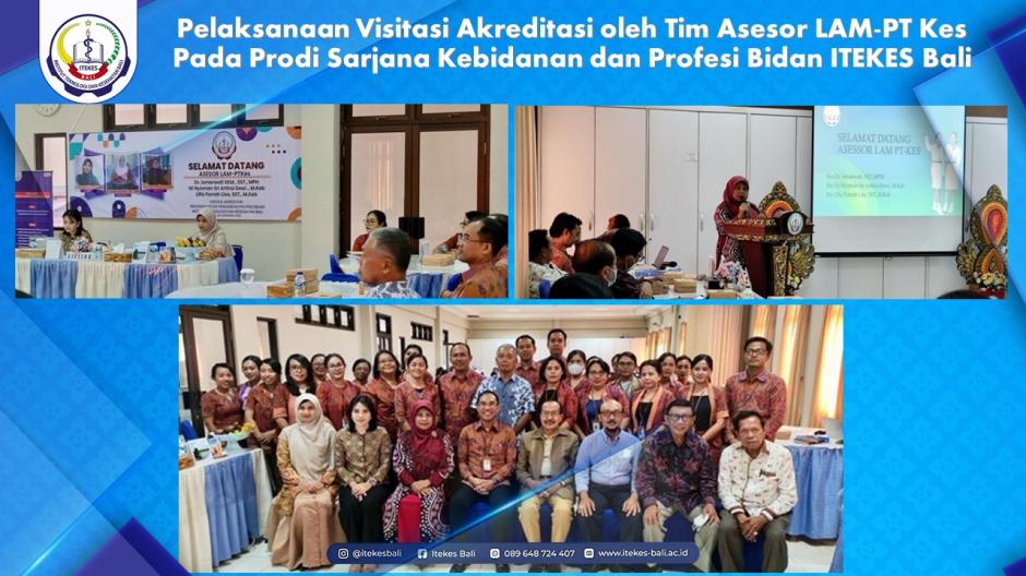 Pelaksanaan Visitasi Akreditasi oleh Tim Asesor LAM-PT Kes Pada Prodi Sarjana Kebidanan dan Profesi Bidan ITEKES Bali